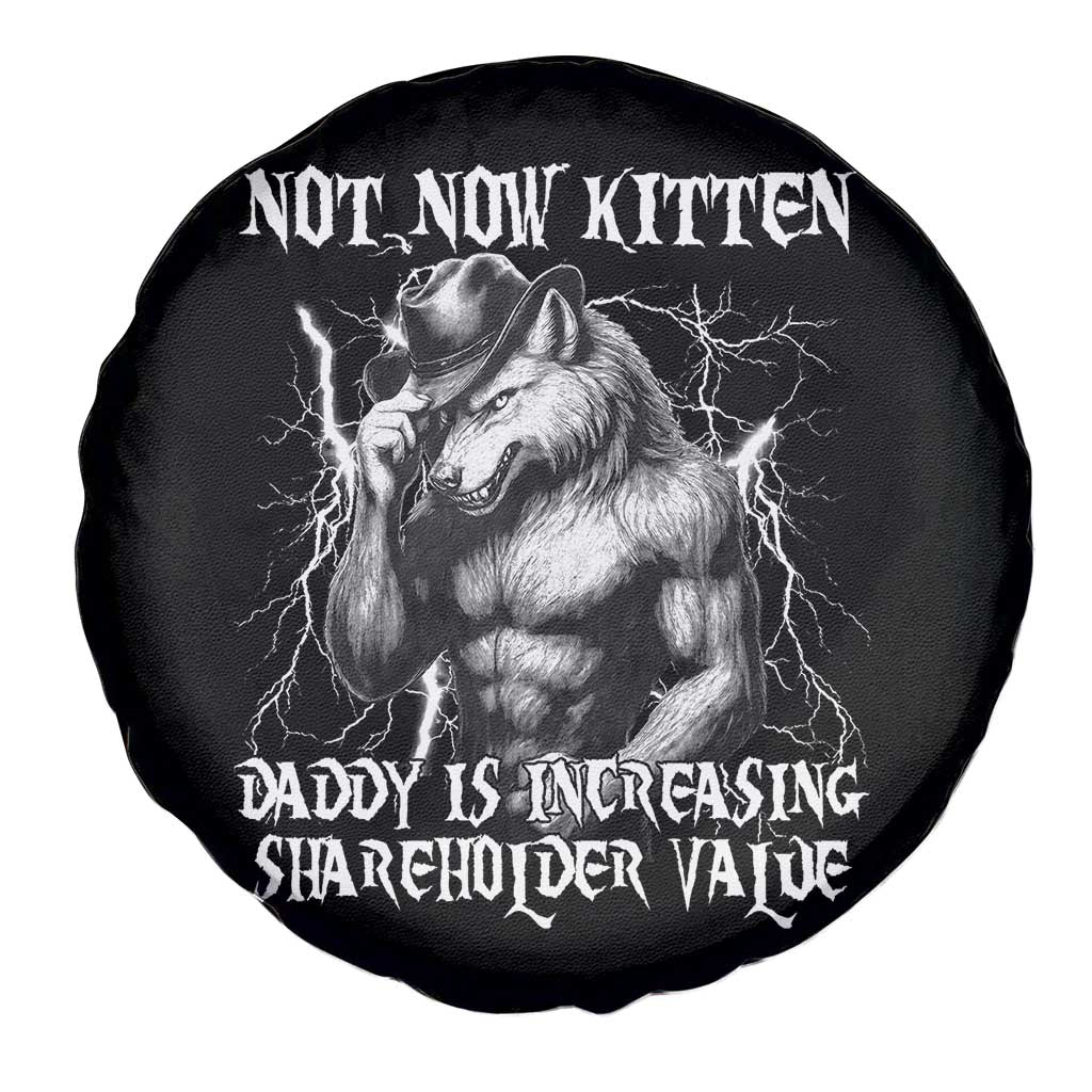 Not Now Kitten Daddy Increasing Shareholder Value Spare Tire Cover Funny Alpha Wolf Meme TS14 Print Your Wear