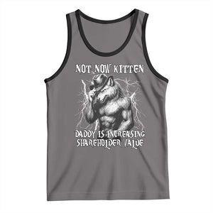 Not Now Kitten Daddy Increasing Shareholder Value Tank Top Funny Alpha Wolf Meme TS14 Deep Heather Black Print Your Wear