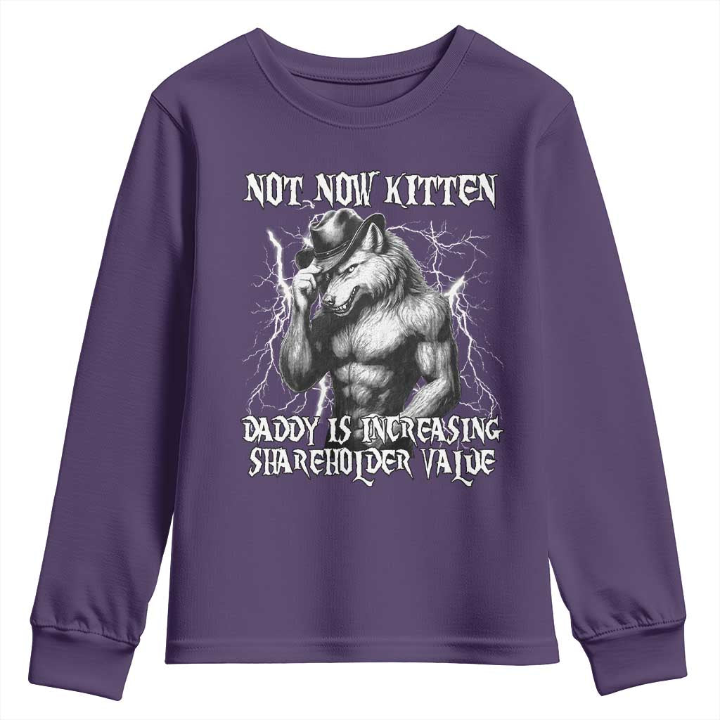 Not Now Kitten Daddy Increasing Shareholder Value Youth Sweatshirt Funny Alpha Wolf Meme TS14 Purple Print Your Wear