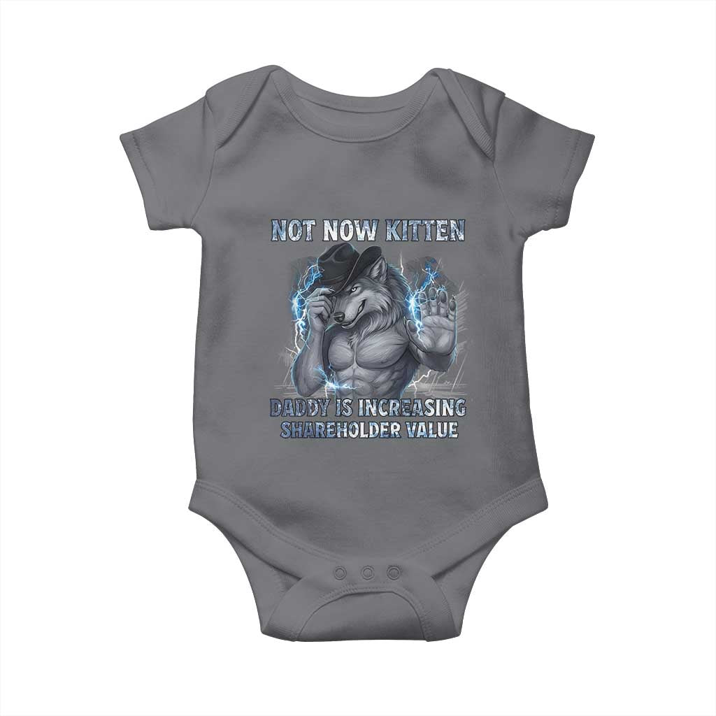Not Now Kitten Daddy Increasing Shareholder Value Baby Onesie Funny Wolf Meme TS14 Charcoal Print Your Wear