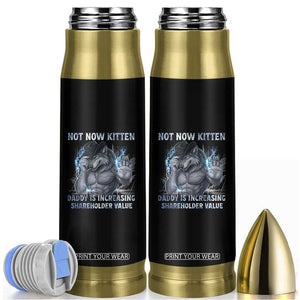 Not Now Kitten Daddy Increasing Shareholder Value Bullet Tumbler Funny Wolf Meme TS14 Black Print Your Wear