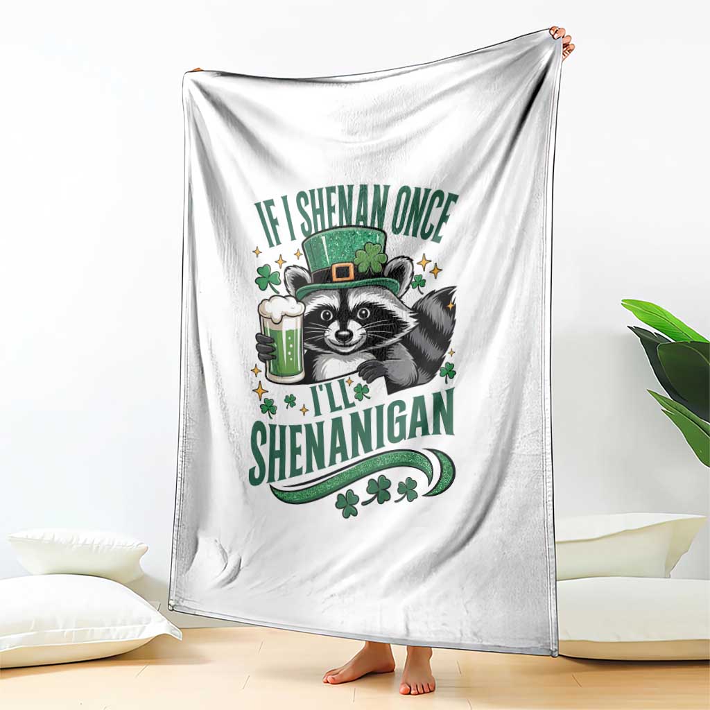 Funny St Patricks Day Raccoon Drinking Beer Throw Blanket If I Shenan Once I'll Shenanigan TS14 Print Your Wear