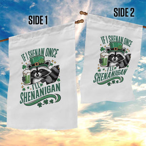 Funny St Patricks Day Raccoon Drinking Beer Garden Flag If I Shenan Once I'll Shenanigan TS14 Print Your Wear