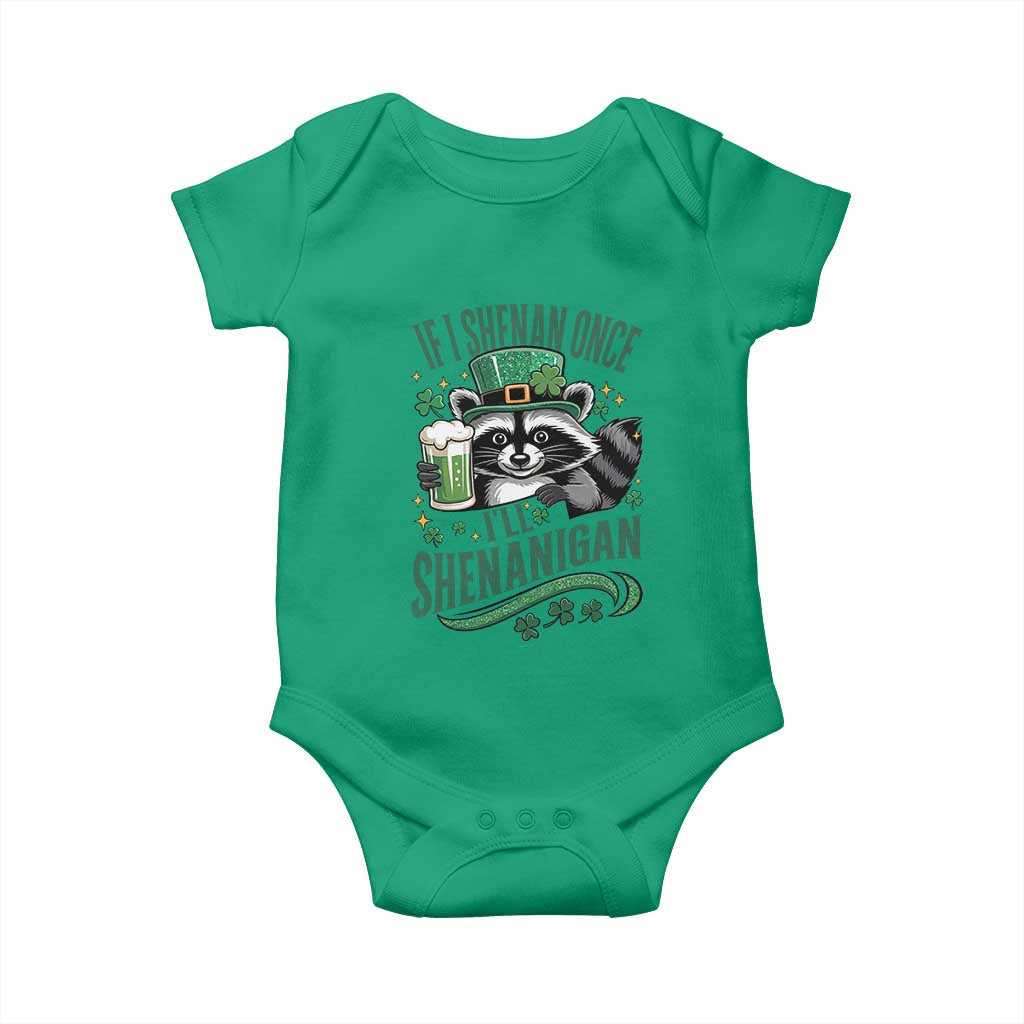 Funny St Patricks Day Raccoon Drinking Beer Baby Onesie If I Shenan Once I'll Shenanigan TS14 Irish Green Print Your Wear
