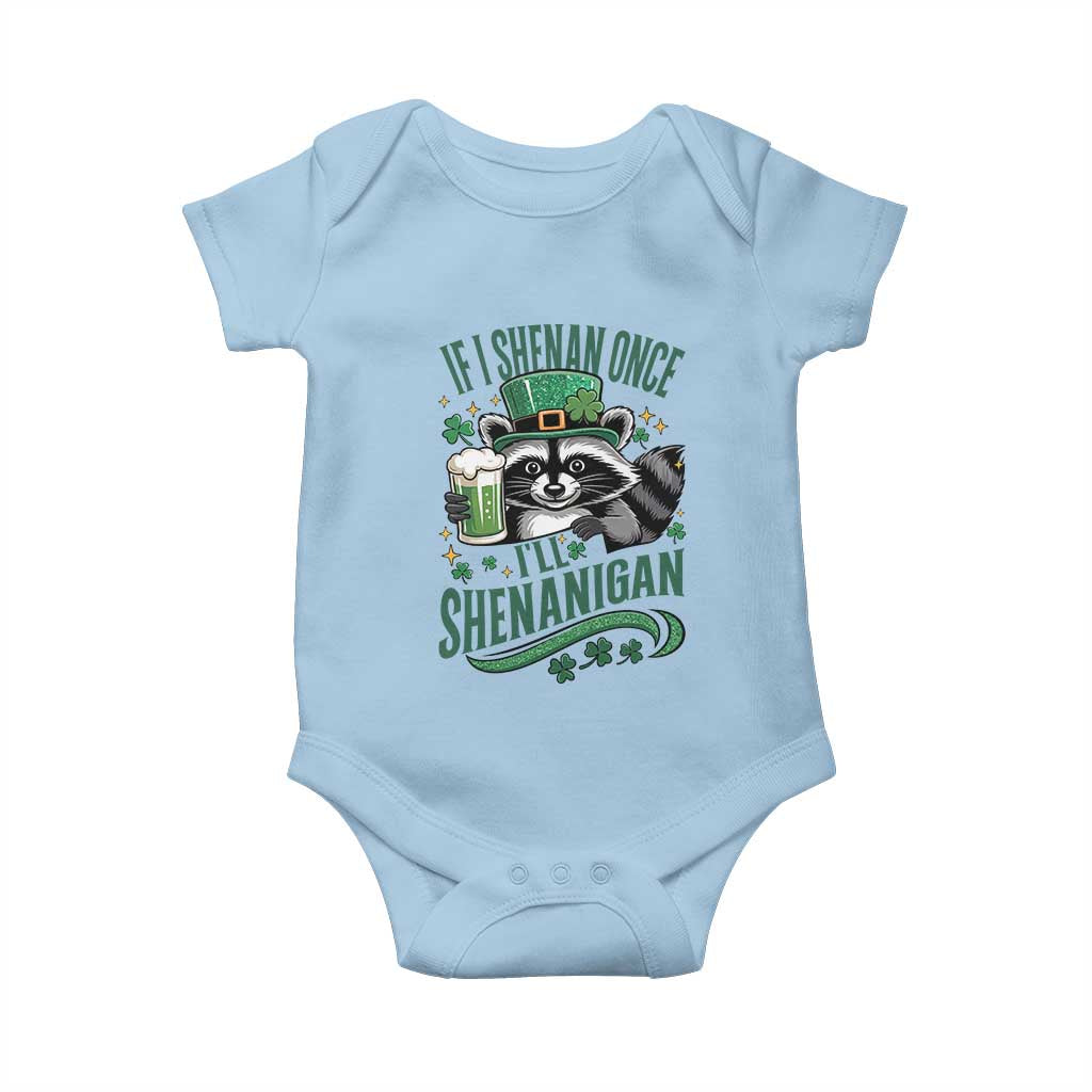 Funny St Patricks Day Raccoon Drinking Beer Baby Onesie If I Shenan Once I'll Shenanigan TS14 Light Blue Print Your Wear