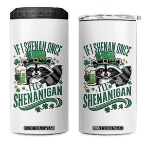 Funny St Patricks Day Raccoon Drinking Beer 4 in 1 Can Cooler Tumbler If I Shenan Once I'll Shenanigan TS14 One Size: 16 oz White Print Your Wear