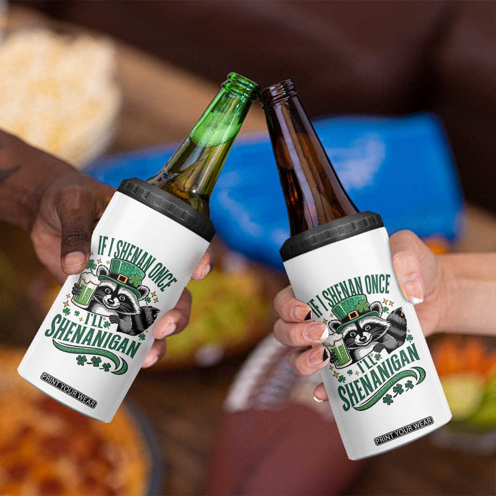 Funny St Patricks Day Raccoon Drinking Beer 4 in 1 Can Cooler Tumbler If I Shenan Once I'll Shenanigan TS14 Print Your Wear
