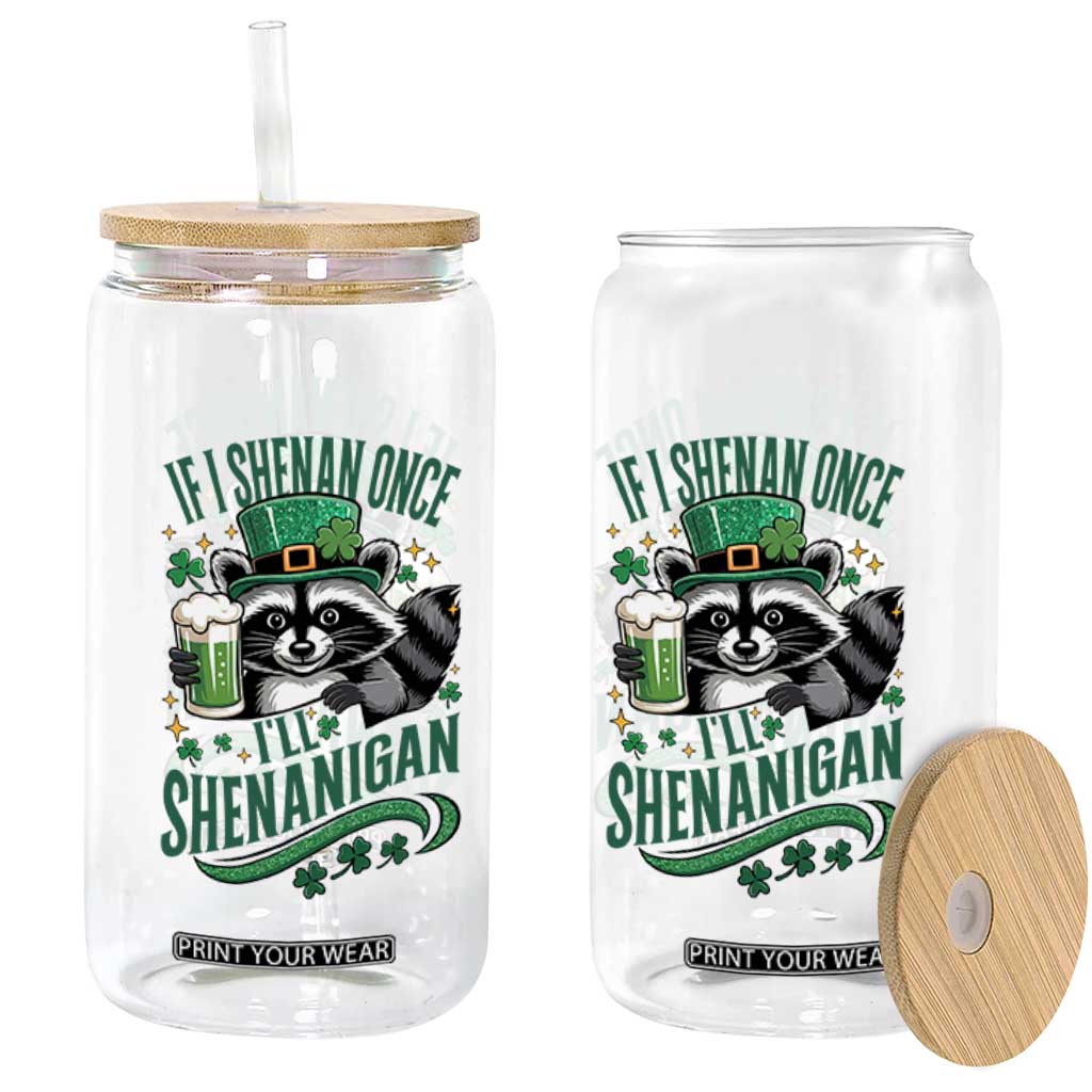 Funny St Patricks Day Raccoon Drinking Beer Glass Can If I Shenan Once I'll Shenanigan TS14 Print Your Wear