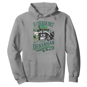 Funny St Patricks Day Raccoon Drinking Beer Hoodie If I Shenan Once I'll Shenanigan TS14 Sport Gray Print Your Wear