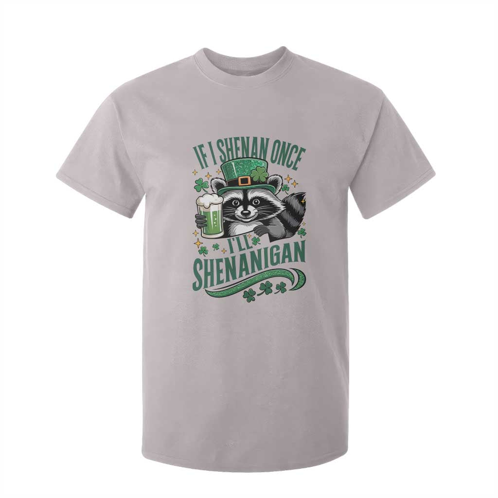 Funny St Patricks Day Raccoon Drinking Beer T Shirt For Kid If I Shenan Once I'll Shenanigan TS14 Ice Gray Print Your Wear