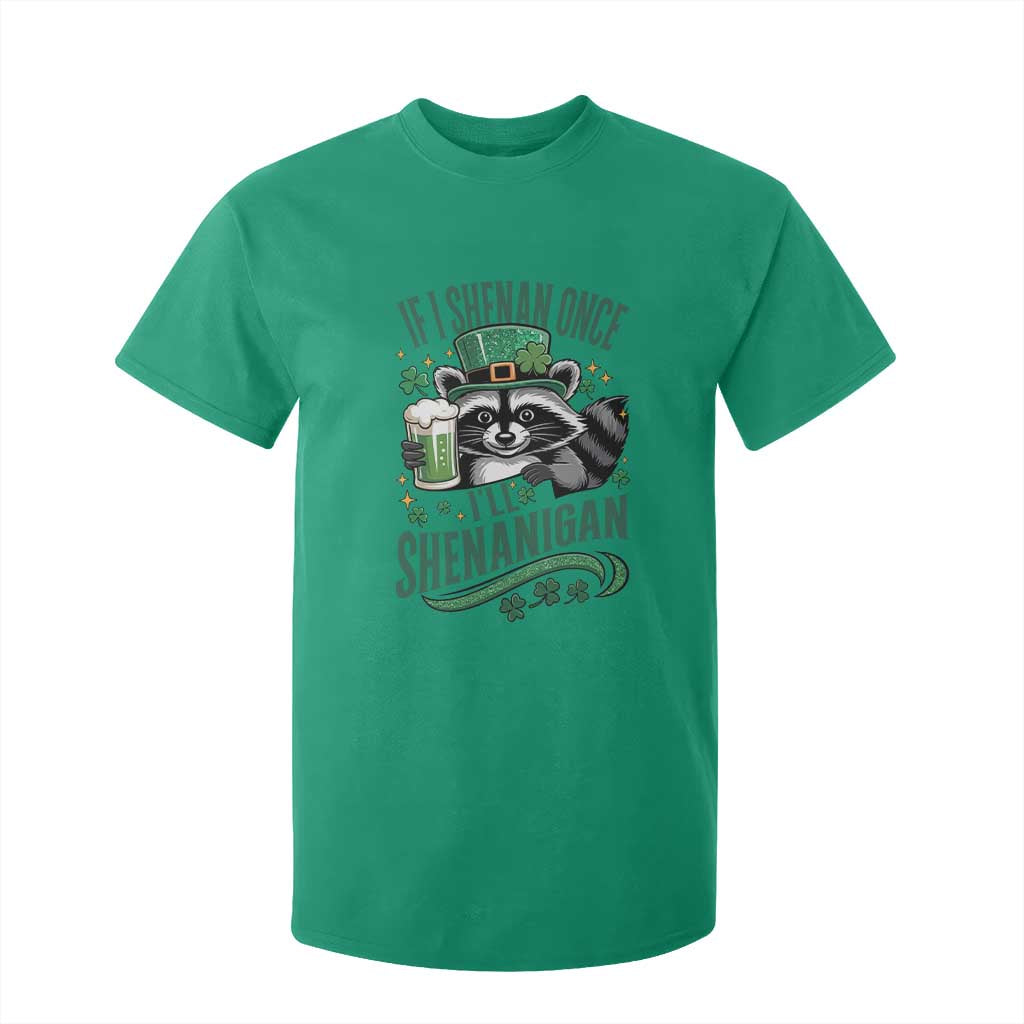 Funny St Patricks Day Raccoon Drinking Beer T Shirt For Kid If I Shenan Once I'll Shenanigan TS14 Irish Green Print Your Wear