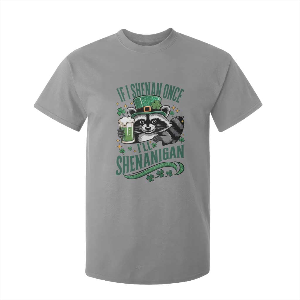 Funny St Patricks Day Raccoon Drinking Beer T Shirt For Kid If I Shenan Once I'll Shenanigan TS14 Sport Gray Print Your Wear