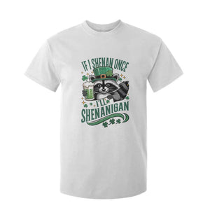 Funny St Patricks Day Raccoon Drinking Beer T Shirt For Kid If I Shenan Once I'll Shenanigan TS14 White Print Your Wear