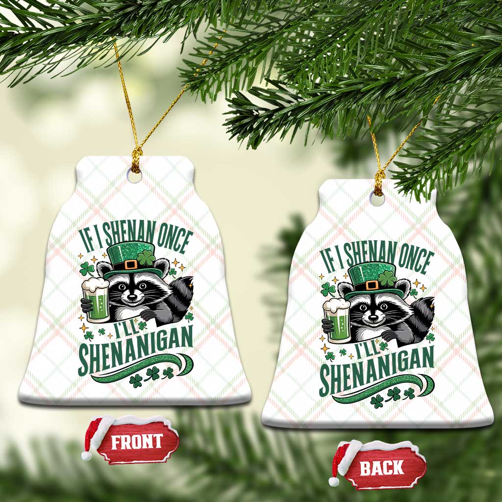 Funny St Patricks Day Raccoon Drinking Beer Ceramic Ornament If I Shenan Once I'll Shenanigan TS14 Print Your Wear