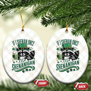 Funny St Patricks Day Raccoon Drinking Beer Ceramic Ornament If I Shenan Once I'll Shenanigan TS14 Print Your Wear