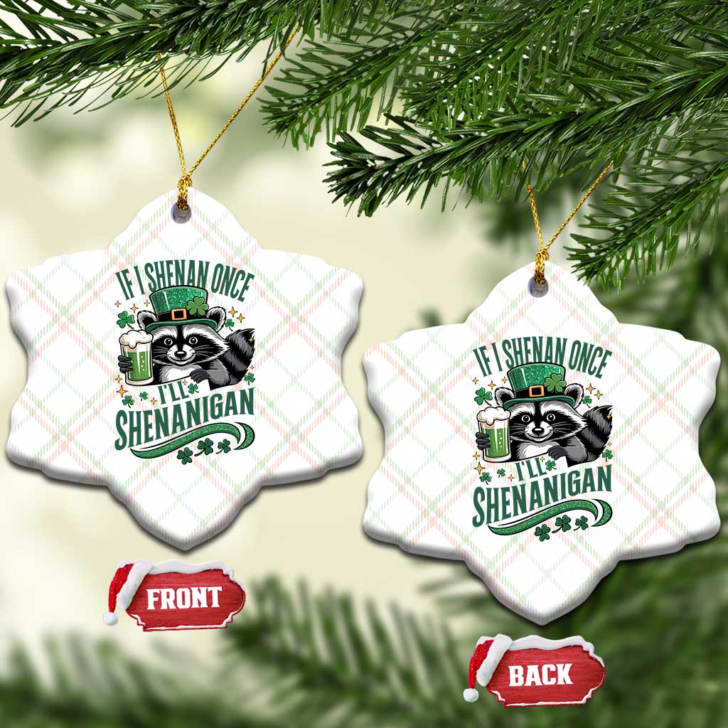 Funny St Patricks Day Raccoon Drinking Beer Ceramic Ornament If I Shenan Once I'll Shenanigan TS14 Print Your Wear