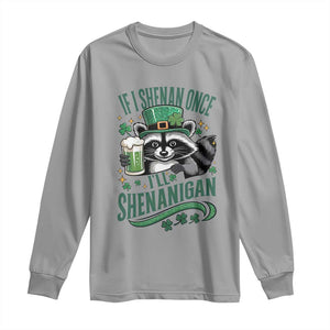 Funny St Patricks Day Raccoon Drinking Beer Long Sleeve Shirt If I Shenan Once I'll Shenanigan TS14 Sport Gray Print Your Wear