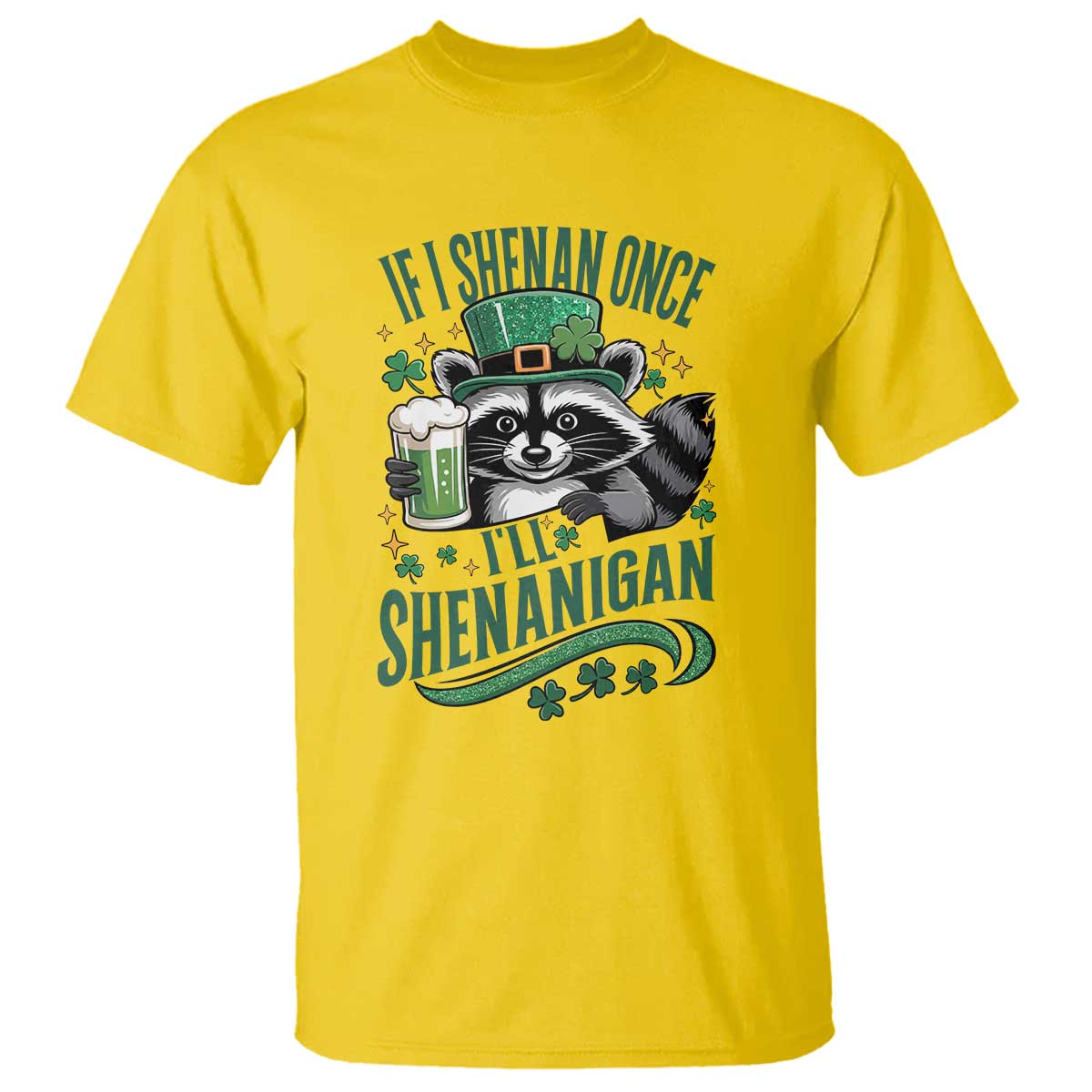 Funny St Patricks Day Raccoon Drinking Beer T Shirt If I Shenan Once I'll Shenanigan TS14 Daisy Print Your Wear