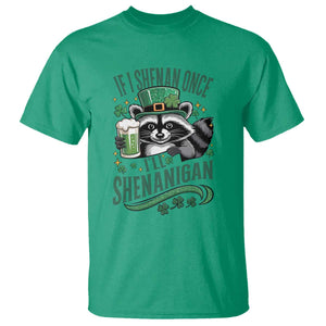 Funny St Patricks Day Raccoon Drinking Beer T Shirt If I Shenan Once I'll Shenanigan TS14 Irish Green Print Your Wear