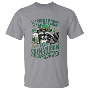 Funny St Patricks Day Raccoon Drinking Beer T Shirt If I Shenan Once I'll Shenanigan TS14 Sport Gray Print Your Wear