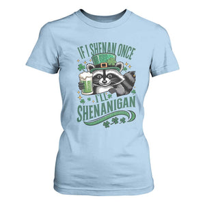 Funny St Patricks Day Raccoon Drinking Beer T Shirt For Women If I Shenan Once I'll Shenanigan TS14 Light Blue Print Your Wear