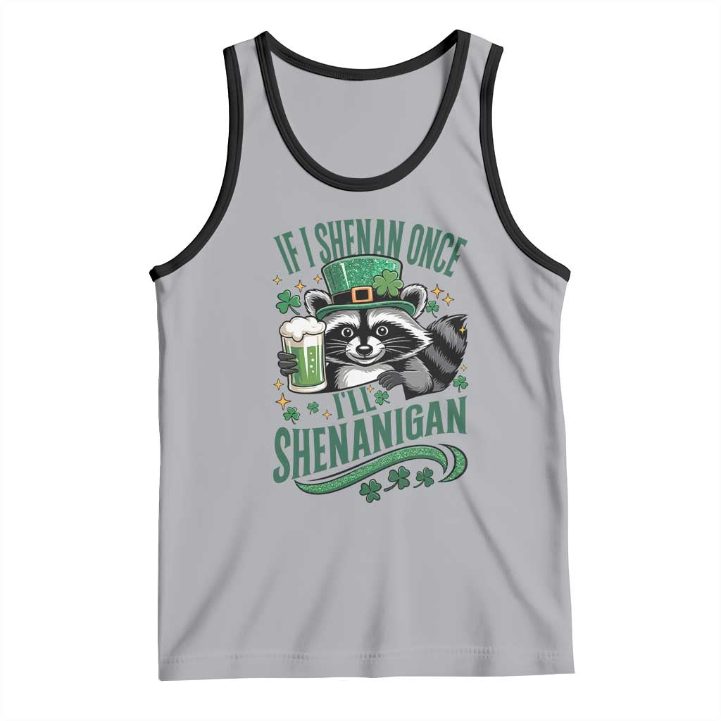 Funny St Patricks Day Raccoon Drinking Beer Tank Top If I Shenan Once I'll Shenanigan TS14 Athletic Heather Black Print Your Wear