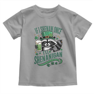 Funny St Patricks Day Raccoon Drinking Beer Toddler T Shirt If I Shenan Once I'll Shenanigan TS14 Sport Gray Print Your Wear