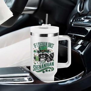 Funny St Patricks Day Raccoon Drinking Beer Tumbler With Handle If I Shenan Once I'll Shenanigan TS14 Print Your Wear