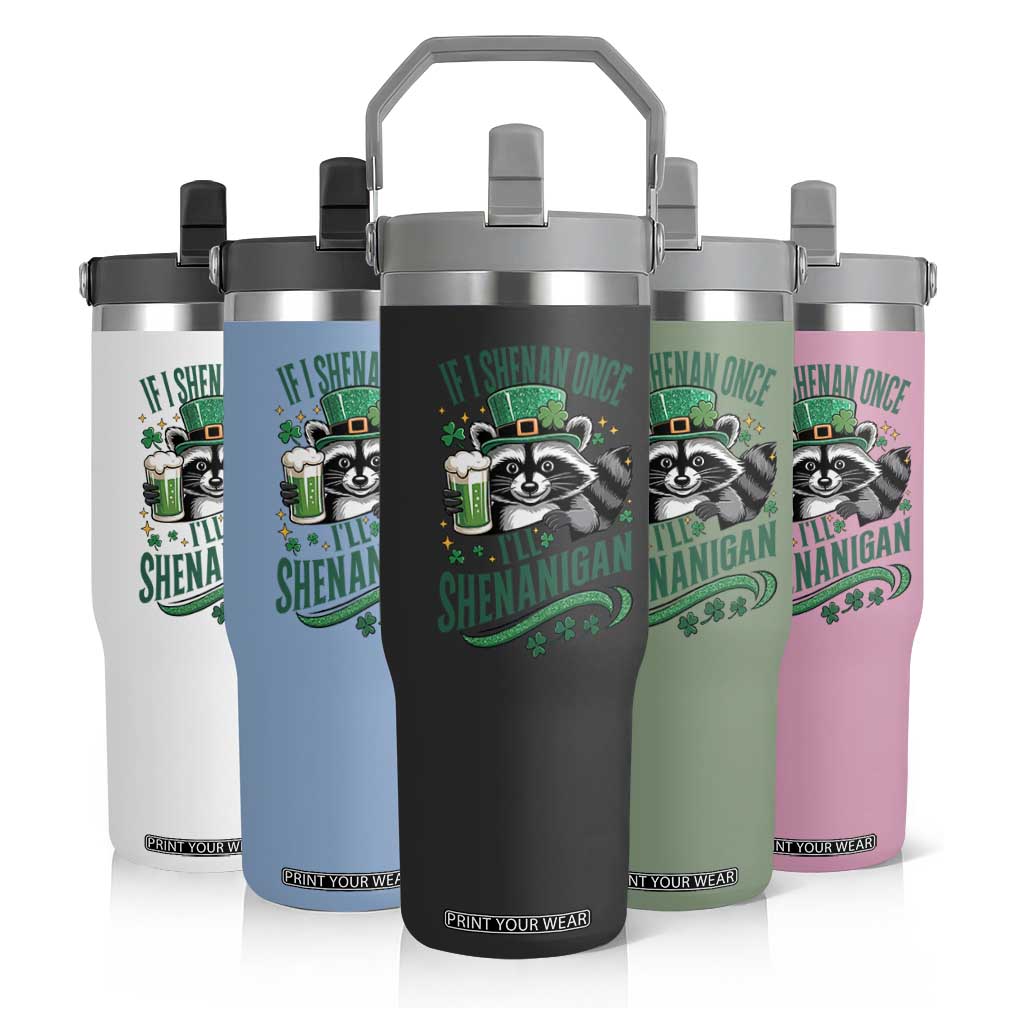 Funny St Patricks Day Raccoon Drinking Beer Flip Straw Tumbler If I Shenan Once I'll Shenanigan TS14 Print Your Wear