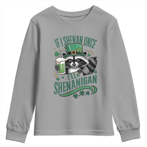 Funny St Patricks Day Raccoon Drinking Beer Youth Sweatshirt If I Shenan Once I'll Shenanigan TS14 Sport Gray Print Your Wear