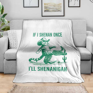 Cowboy Cat St Patrick Day Throw Blanket If I Shenan Once I'll Shenanigan TS14 Print Your Wear