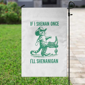 Cowboy Cat St Patrick Day Garden Flag If I Shenan Once I'll Shenanigan TS14 Print Your Wear