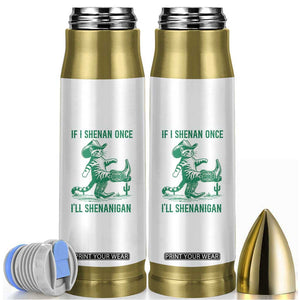 Cowboy Cat St Patrick Day Bullet Tumbler If I Shenan Once I'll Shenanigan TS14 White Print Your Wear