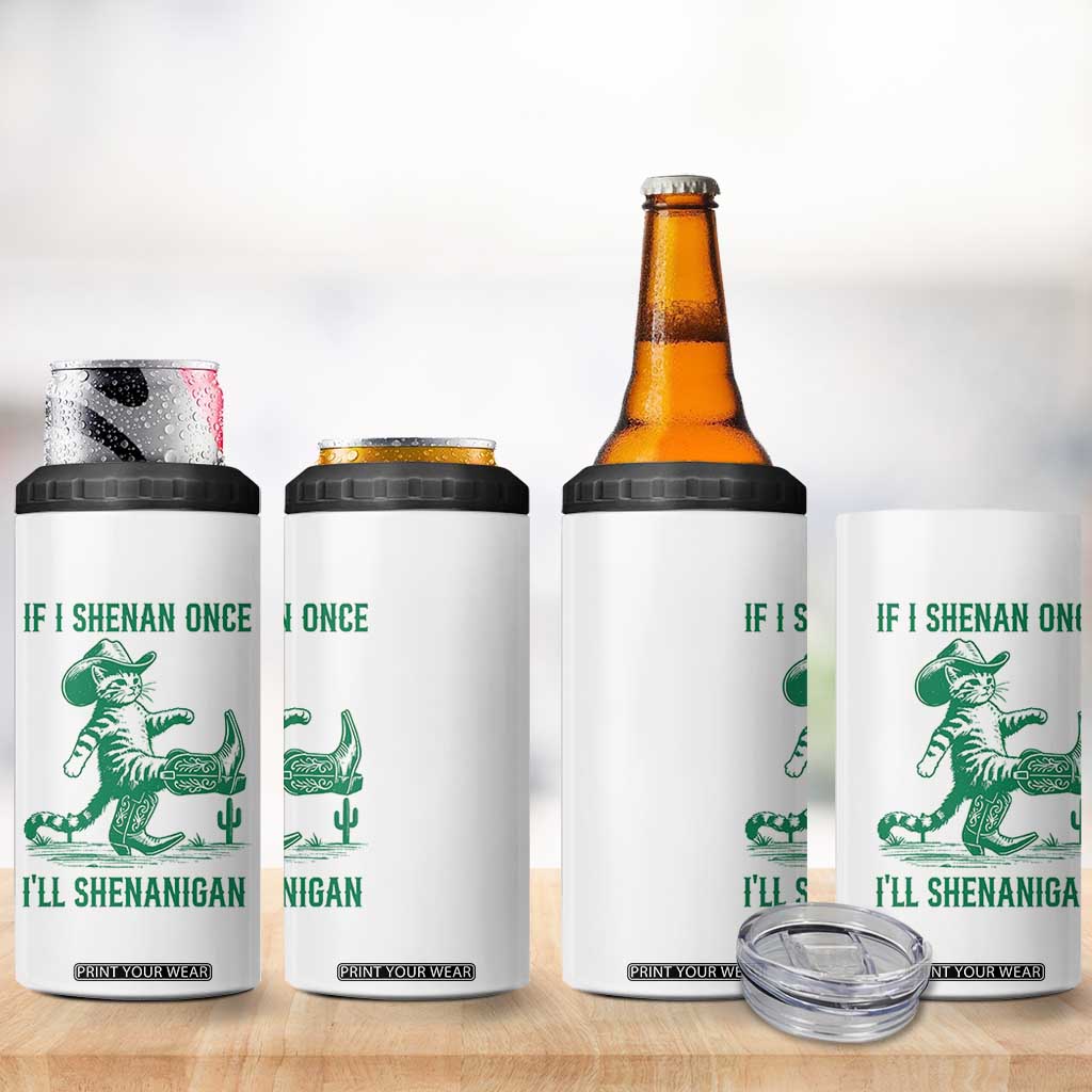 Cowboy Cat St Patrick Day 4 in 1 Can Cooler Tumbler If I Shenan Once I'll Shenanigan TS14 Print Your Wear