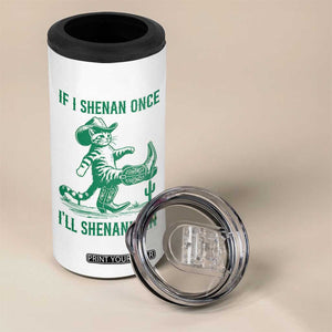 Cowboy Cat St Patrick Day 4 in 1 Can Cooler Tumbler If I Shenan Once I'll Shenanigan TS14 Print Your Wear