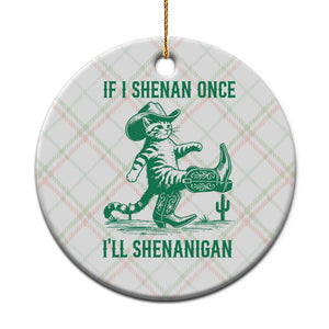 Cowboy Cat St Patrick Day Ceramic Ornament If I Shenan Once I'll Shenanigan TS14 1pc Christmas Plaid Print Your Wear