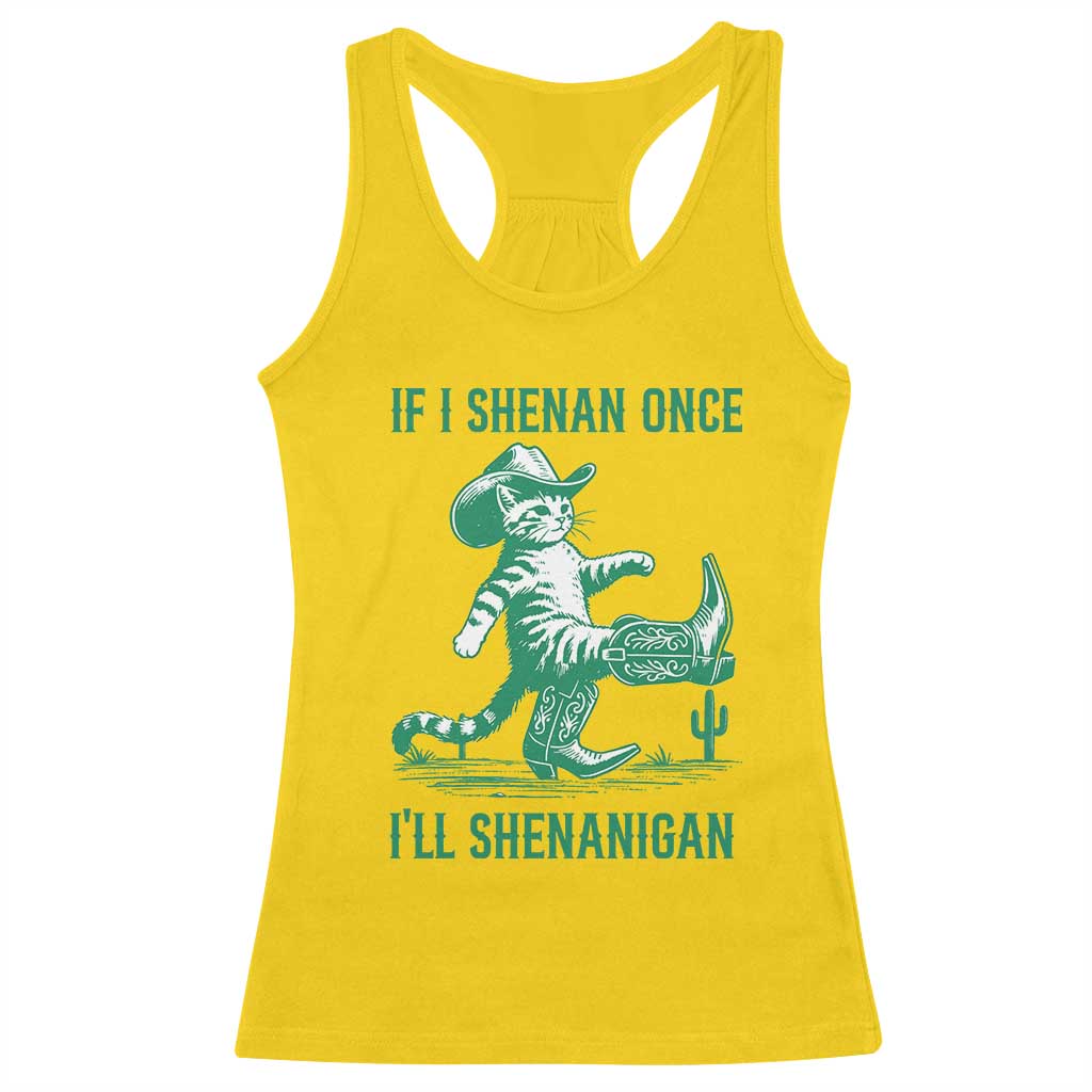 Cowboy Cat St Patrick Day Racerback Tank Top If I Shenan Once I'll Shenanigan TS14 Daisy Print Your Wear
