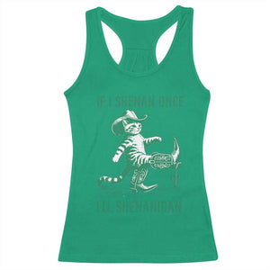 Cowboy Cat St Patrick Day Racerback Tank Top If I Shenan Once I'll Shenanigan TS14 Irish Green Print Your Wear
