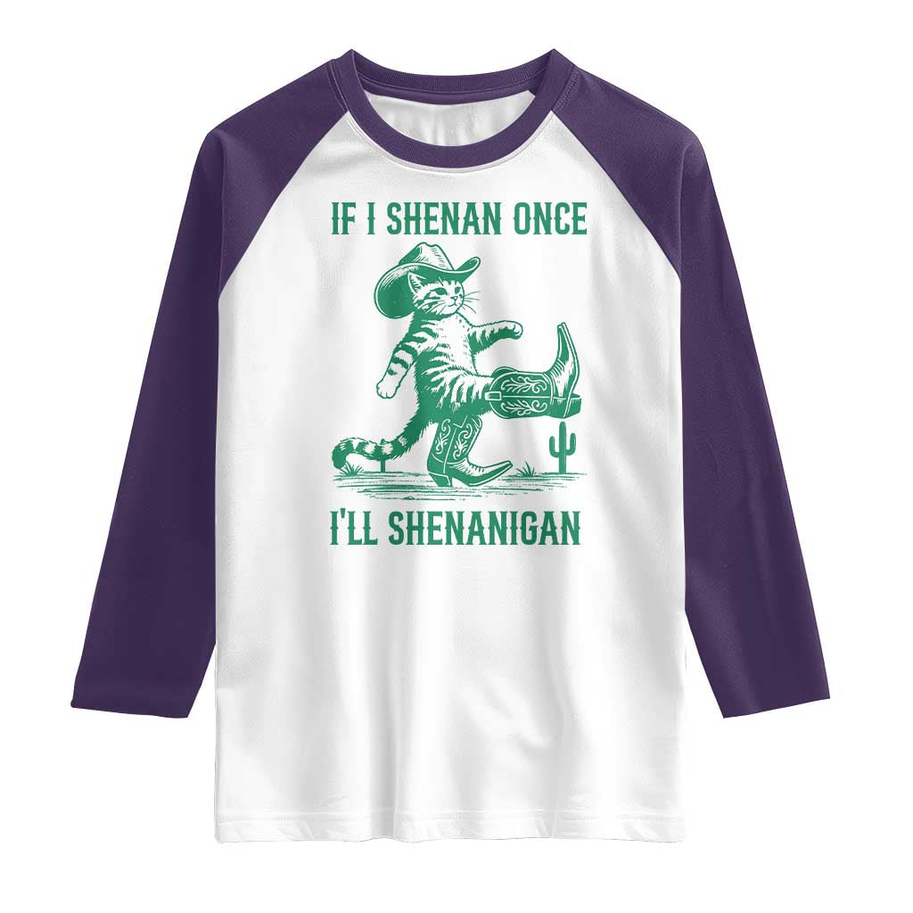 Cowboy Cat St Patrick Day Raglan Shirt If I Shenan Once I'll Shenanigan TS14 White Purple Print Your Wear