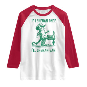 Cowboy Cat St Patrick Day Raglan Shirt If I Shenan Once I'll Shenanigan TS14 White Red Print Your Wear
