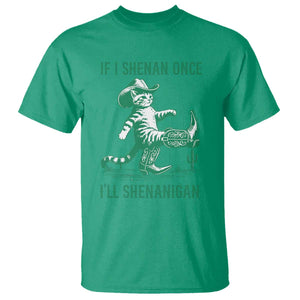 Cowboy Cat St Patrick Day T Shirt If I Shenan Once I'll Shenanigan TS14 Irish Green Print Your Wear