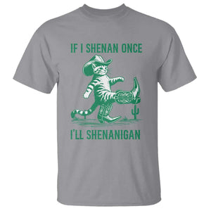 Cowboy Cat St Patrick Day T Shirt If I Shenan Once I'll Shenanigan TS14 Sport Gray Print Your Wear