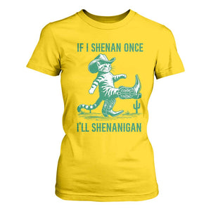 Cowboy Cat St Patrick Day T Shirt For Women If I Shenan Once I'll Shenanigan TS14 Daisy Print Your Wear