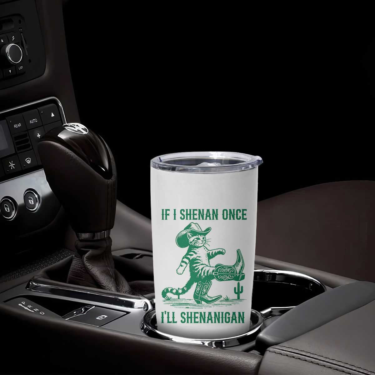 Cowboy Cat St Patrick Day Tumbler Cup If I Shenan Once I'll Shenanigan TS14 Print Your Wear