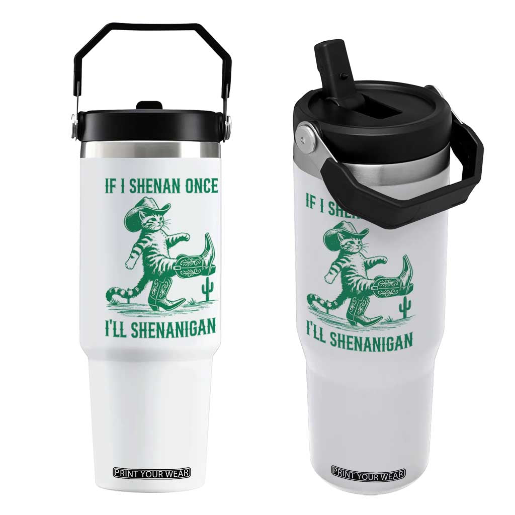 Cowboy Cat St Patrick Day Flip Straw Tumbler If I Shenan Once I'll Shenanigan TS14 One Size: 30 oz White Print Your Wear