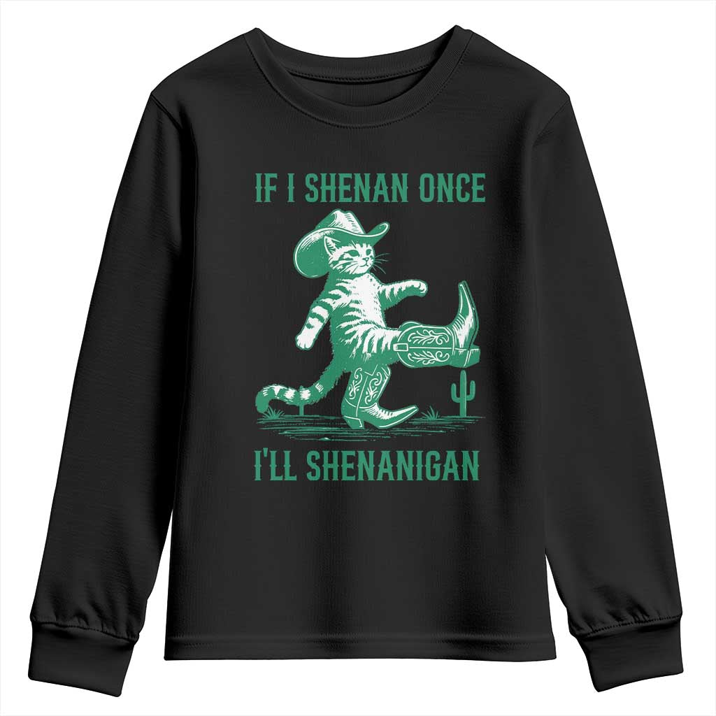 Cowboy Cat St Patrick Day Youth Sweatshirt If I Shenan Once I'll Shenanigan TS14 Black Print Your Wear