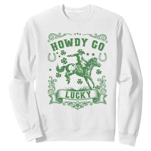 Cowboy St Patrick's Day Sweatshirt Howdy Go Lucky TS14 White Print Your Wear