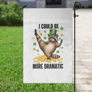 Funny Raccoon St Patrick's Day Garden Flag I Could Be More Dramatic TS14 Print Your Wear