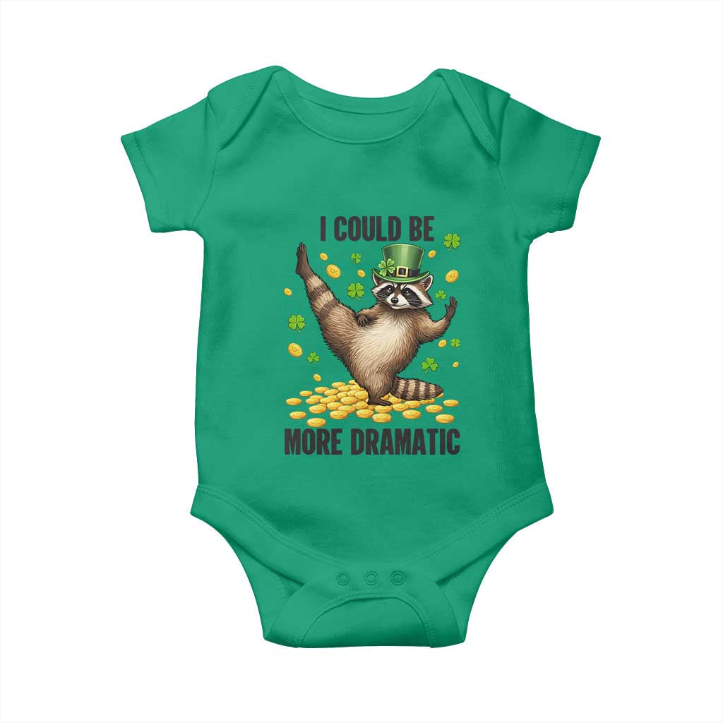 Funny Raccoon St Patrick's Day Baby Onesie I Could Be More Dramatic TS14 Irish Green Print Your Wear