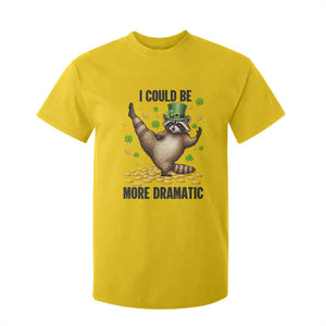 Funny Raccoon St Patrick's Day T Shirt For Kid I Could Be More Dramatic TS14 Daisy Print Your Wear